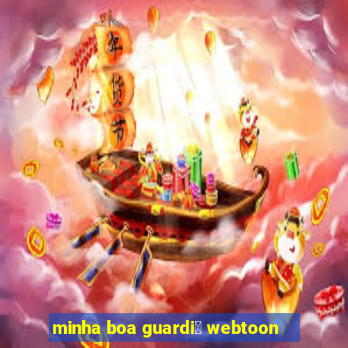 minha boa guardi鑼 webtoon